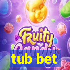 tub bet